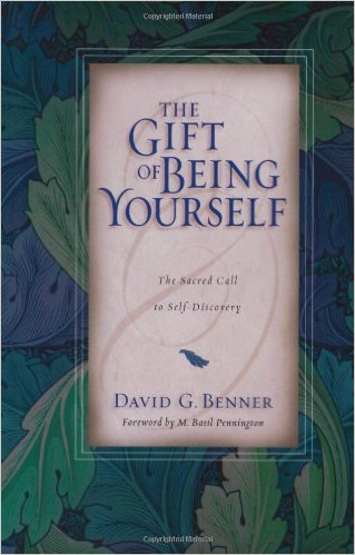 The Gift of Being Yourself by David Benner