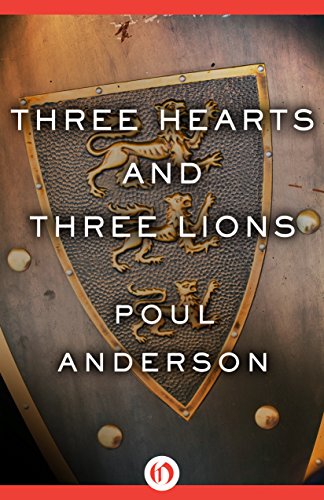 Three Hearts and Three Lions by Poul Anderson