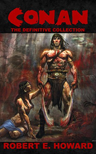 The Definitive Conan by Robert E. Howard